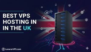 Best VPS Hosting in the UK – Reliable, Secure & High-Performance Servers | LunarVPS
