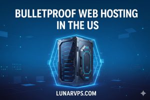 Bulletproof Hosting in the US | Secure & Reliable Hosting – LunarVPS