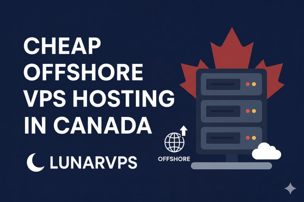 Cheap Offshore VPS Hosting in Canada