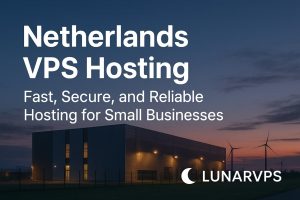 Netherlands VPS Hosting for Small Businesses | LunarVPS