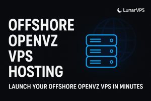 Offshore OpenVZ VPS Hosting | LunarVPS