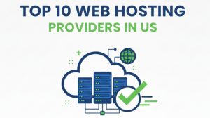 Top 10 Web Hosting Providers In US (2025)