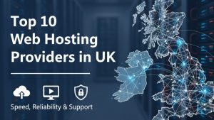 Top 10 Web Hosting Providers in UK 2025